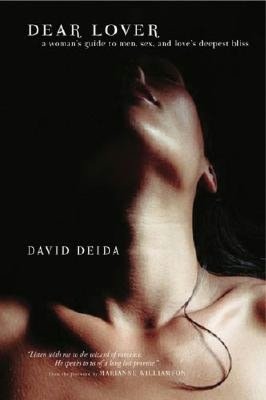 Dear Lover: A Woman's Guide to Men, Sex, and Love's Deepest Bliss
