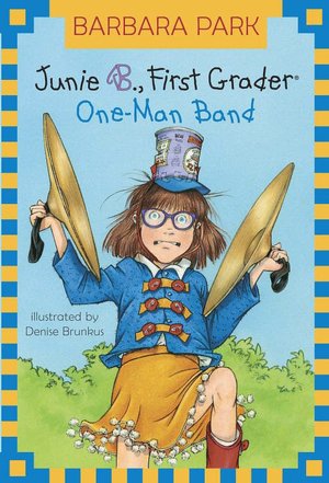Junie B., First Grader: One-Man Band (Junie B. Jones Series #22)