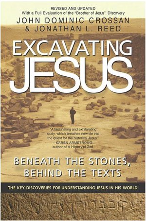Excavating Jesus: Beneath the Stones, Behind the Texts