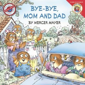 Bye-Bye, Mom and Dad (Little Critter Series)