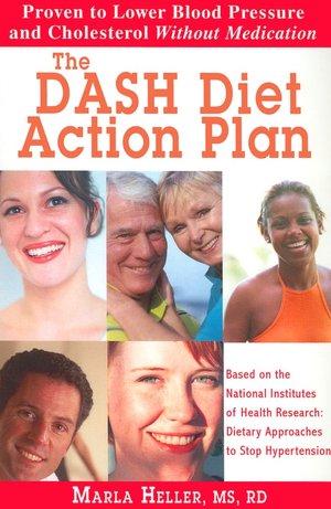 The DASH Diet Action Plan Based on the National Institutes of Health Research, Dietary Approaches to Stop Hypertension
