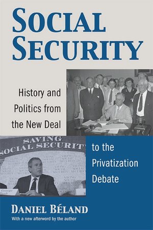 Social Security History and Politics from the New Deal to the Privitization Debate