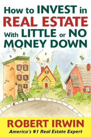 How To Invest In Real Estate With Little Or No Money Down