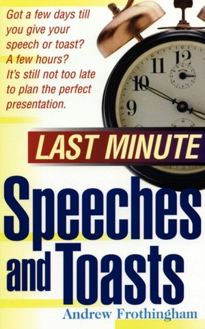 Last Minute Speeches and Toasts