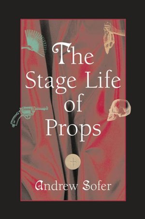 The Stage Life of Props