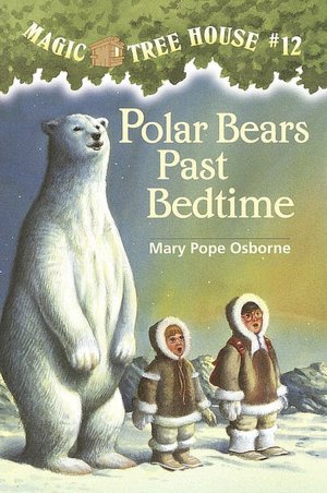Polar Bears Past Bedtime (Magic Tree House Series #12)