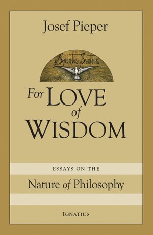 For Love of Wisdom: Essays on the Nature of Philosophy