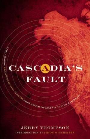 Cascadia's Fault: The Earthquake and Tsunami That Could Devastate North America