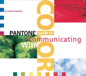 Pantone's Guide to Communicating with Color