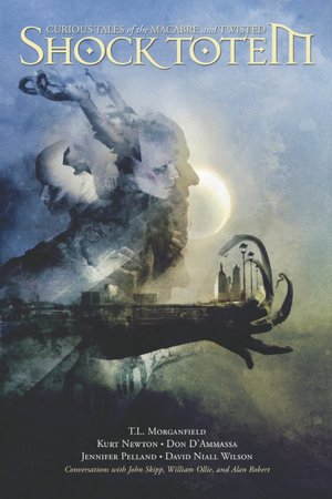Shock Totem 1: Curious Tales of the Macabre and Twisted