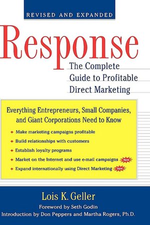 Response: The Complete Guide to Profitable Direct Marketing