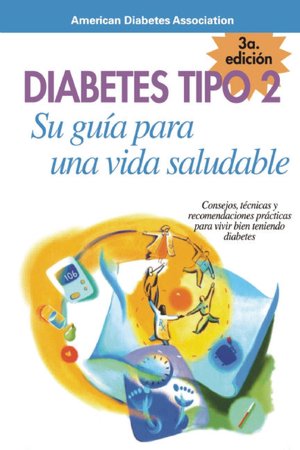 Diabetes Tipo 2: Su guia para una vida saludable