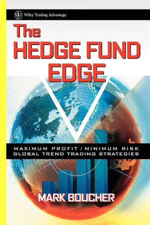The Hedge Fund Edge: Maximum Profit/Minimum Risk Global Trend Trading Strategies