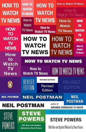 How to Watch TV News: Revised Edition