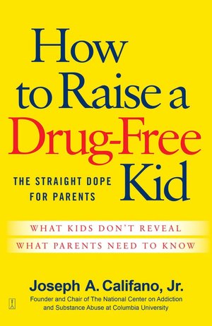 How to Raise a Drug-Free Kid: The Straight Dope for Parents