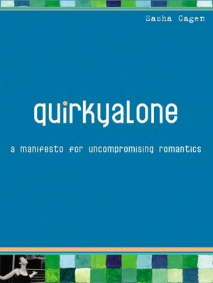 Quirkyalone: A Manifesto for Uncompromising Romantics