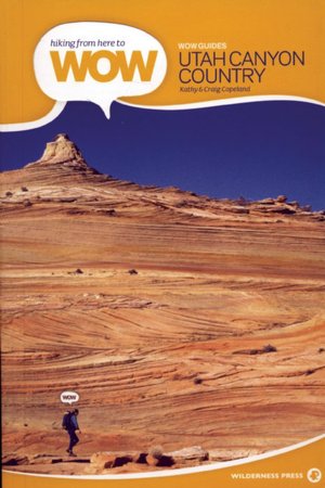 Hiking from Here to Wow: Utah Canyon Country