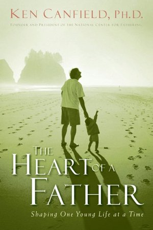 Heart of a Father: How You Can Become a Dad of Destiny