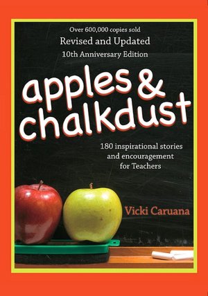 Apples and Chalkdust: 180 Inspirational Stories and Encouragement for Teachers