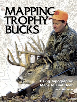 Mapping Trophy Bucks: Using Topographic Maps to Find Deer