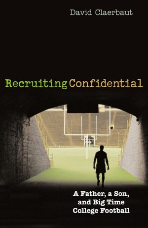 Recruiting Confidential: A Father, a Son, and Big-Time College Football