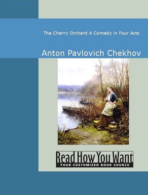 The Cherry Orchard: A Comedy in Four Acts