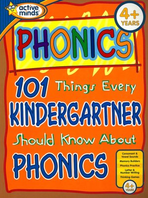 100 Things Every Kindergartner Should Know About Phonics (Active Minds Series)