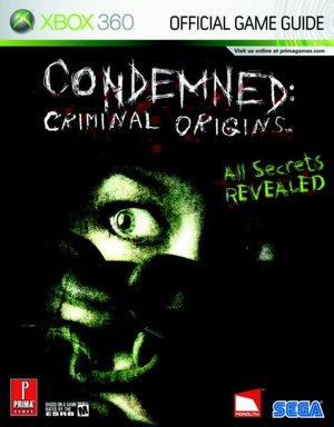 Condemned: Criminal Origins: Prima Official Game Guide
