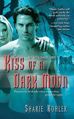 Kiss of a Dark Moon (Moon Chasers Series #2)