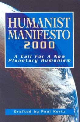 Humanist Manifesto 2000: A Call for a New Planetary Humanism