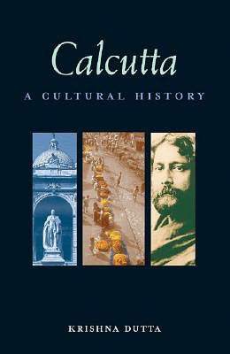 Ebooks free download for ipad Calcutta: A Cultural History in English  by Krishna Dutta