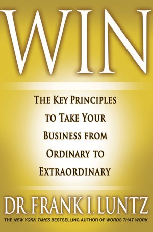 Win: The Key Principles to Take Your Business from Ordinary to Extraordinary