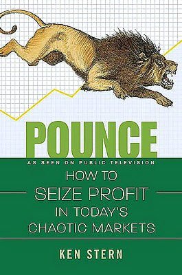 Pounce: How to Seize Profit in Today's Chaotic Markets