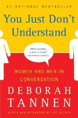 You Just Don't Understand: Women and Men in Conversation