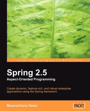 Spring 2.5 Aspect Oriented Programming Massimiliano Dess?