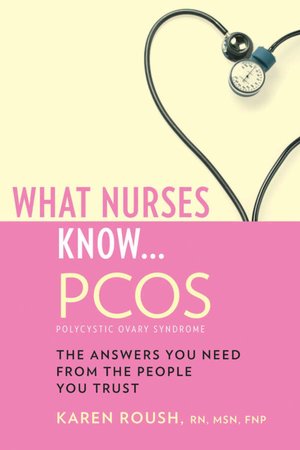 What Nurses Know ... PCOS