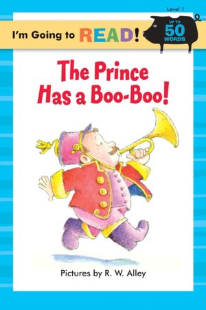 I'm Going to Read (Level 1): The Prince Has a Boo-Boo!