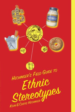 Hechinger's Field Guide to Ethnic Stereotypes