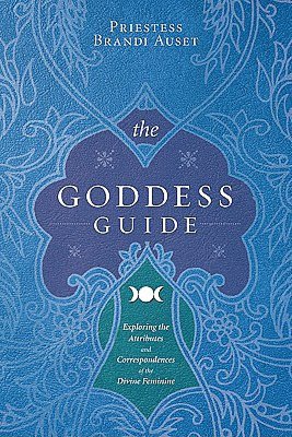 Goddess Guide: Exploring the Attributes and Correspondences of the Divine Feminine