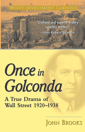 Once in Golconda: A True Drama of Wall Street 1920-1938