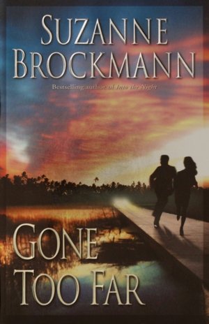 Gone Too Far (Troubleshooters Series #6)