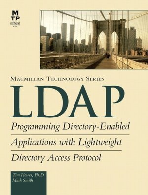 LDAP: Programming Directory-Enabled Applications With Lightweight Directory Access Protocol
