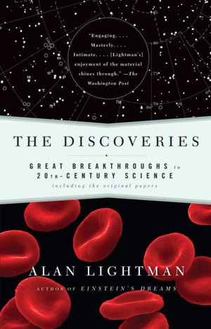 Discoveries: Great Breakthroughs in 20th-Century Science, Including the Original Papers