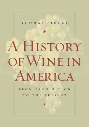 A History of Wine in America: From Prohibition to the Present