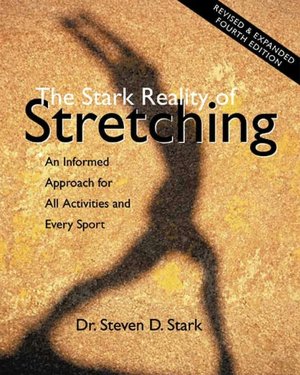 Stark Reality of Stretching: An Informed Approach for All Activities and Every Sport