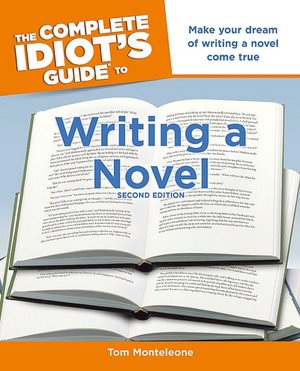 The Complete Idiot's Guide to Writing a Novel