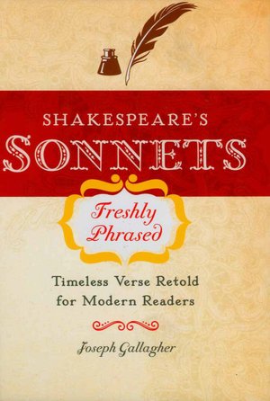 Shakespeare's Sonnets Freshly Phrased: Timeless Verse Retold for Modern Readers