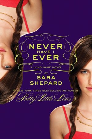 Never Have I Ever (Lying Game Series #2)