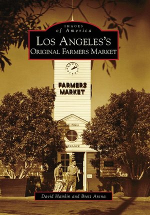 Los Angeles's Original Farmers Market (Images of America Series)