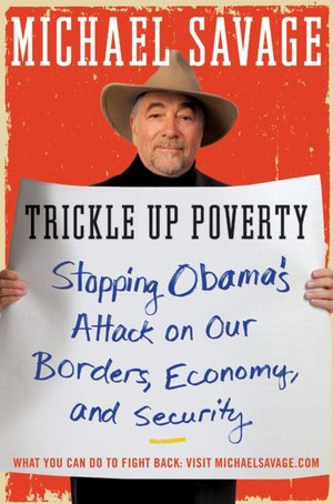 Trickle up Poverty: Stopping Obama's Attack on Our Borders, Economy, and Security